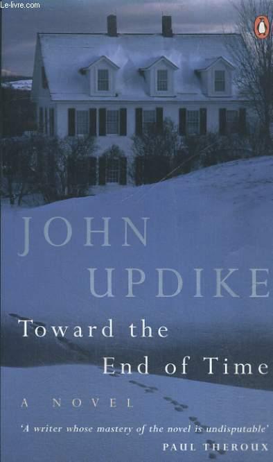 TOWARD THE END OF TIME - JOHN UPDIKE