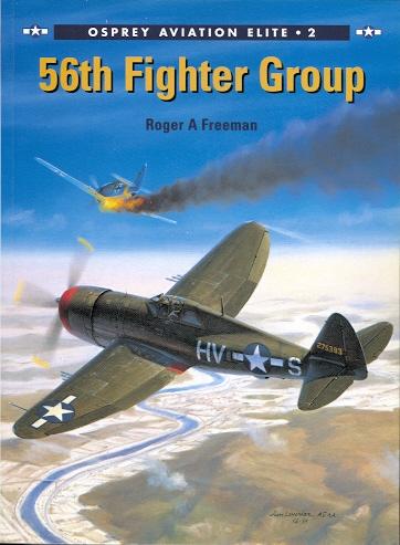 56th FIGHTER GROUP. OSPREY AVIATION ELITE 2. - Freeman, Roger A. Series editor: Tony Holmes.