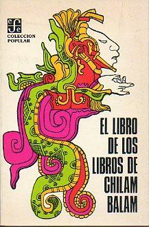 EL LIBRO DE LOS LIBROS DE CHILAM BALAM. - Barrera Vásquez, Alfredo / Rendón, Silvia (Eds.)
