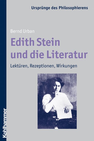 Edith Stein und die Literatur - Lektüren, Rezeptionen, Wirkungen - Urban, Bernd