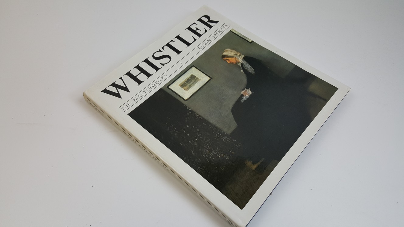 Whistler, [The Masterworks series] - Spencer, Robin