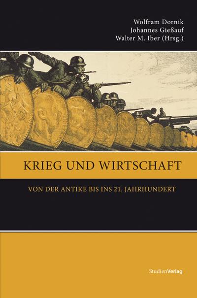 Krieg und Wirtschaft - Wolfram Dornik