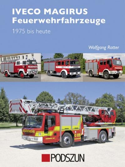 Iveco Magirus Feuerwehrfahrzeuge 1975 bis heute - Wolfgang Rotter