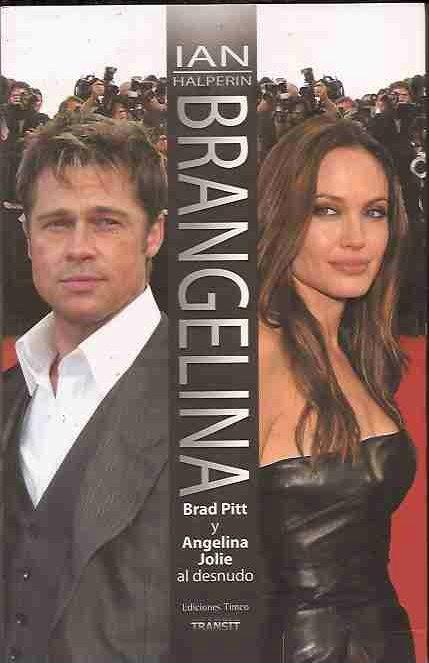 BRANGELINA. BRAD PITT Y ANGELINA JOLIE AL DESNUDO - HALPERIN, IAN