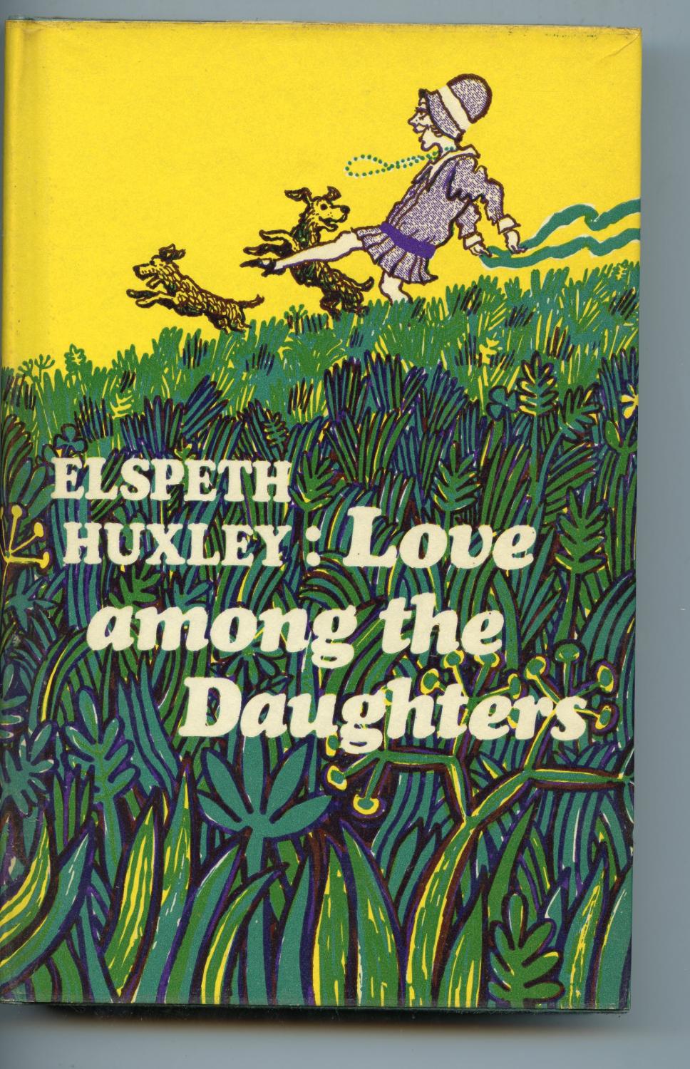 Love Among the Daughters by Elspeth Huxley Very Good Hardcover (1968