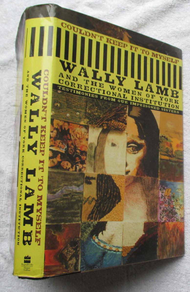 Couldn't Keep it to Myself - Testimonies from Our Imprisoned Sisters by Lamb Wally (and the ...
