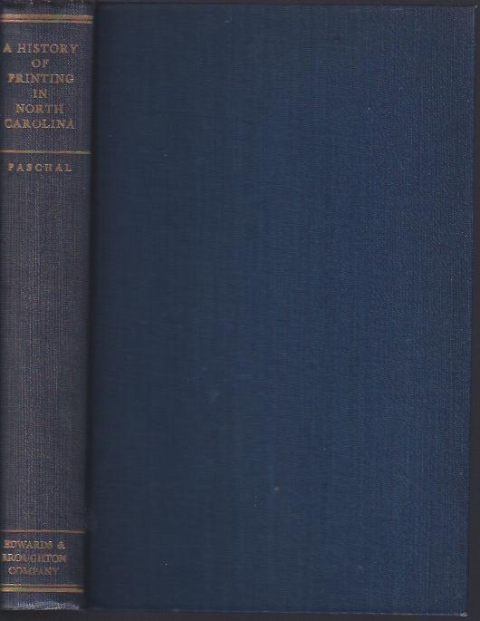 A History of Printing in North Carolina A Detailed Account of the