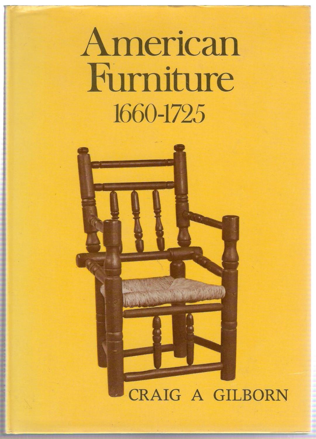 American Furniture 1660-1725 by Gilborn, Craig A,: Fine Hardcover (1970)  1st Edition | Michael Moons Bookshop, PBFA, image size:1081x1500