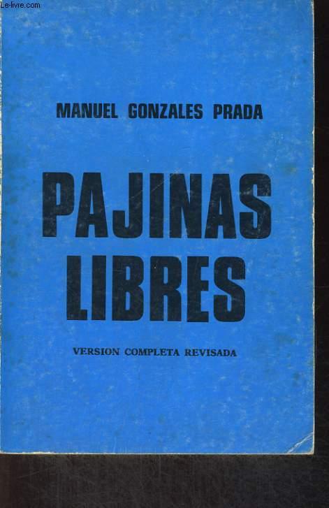 PAJINAS LIBRES, VERSION COMPLETA REVISADA by MANUEL GONZALES PRADA: bon  Couverture souple | Le-Livre