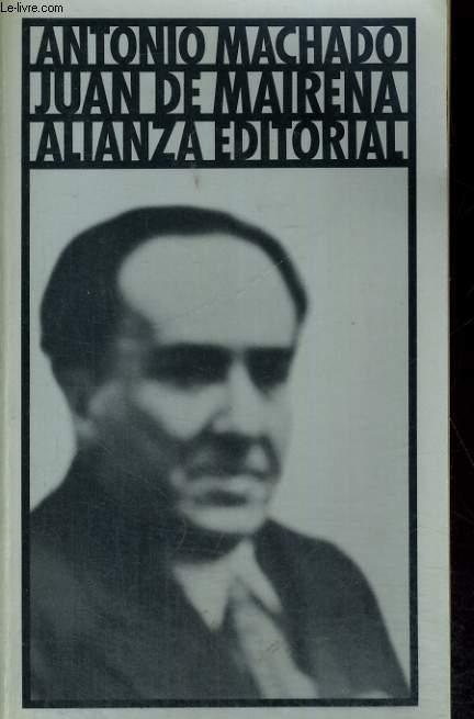 JUAN DE MAIRENA, SENTENCIAS, DONAIRES, APUNTES Y RECUERDOS DE UN PROFESOR APOCRIFO 1936, PRECEDIDO DE : APUNTES INEDITOS (1933-34) - ANTONIO DE MACHADO