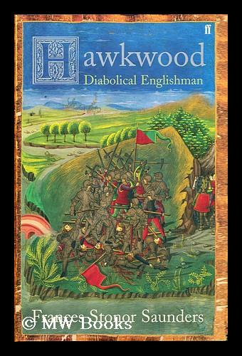 Hawkwood : diabolical Englishman / by Frances Stonor Saunders - Saunders, Frances Stonor