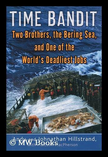 by Hillstrand Time Bandit: Two Brothers Andy the Bering Sea & One of the Wo.. 