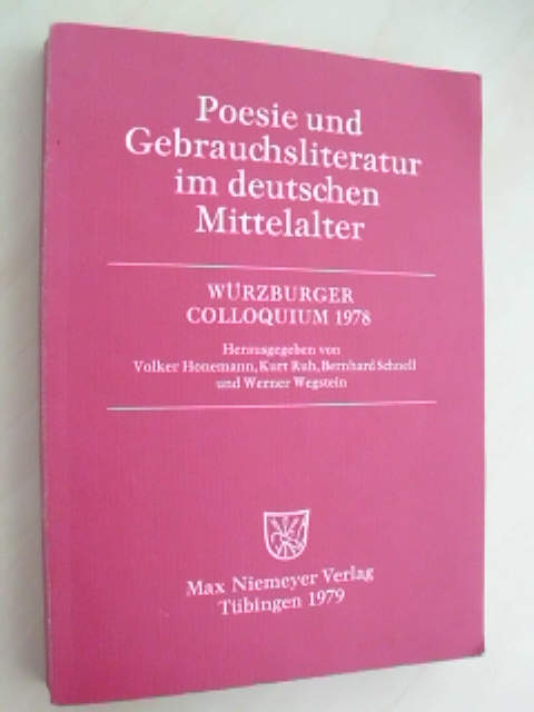 Poesie und Gebrauchsliteratur im deutschen Mittelalter. Würzburger Colloquium 1978. - Mittelalter. - Honemann, Volker - Ruh, Kurt - Schnell, Bernhard (Hrsg.)