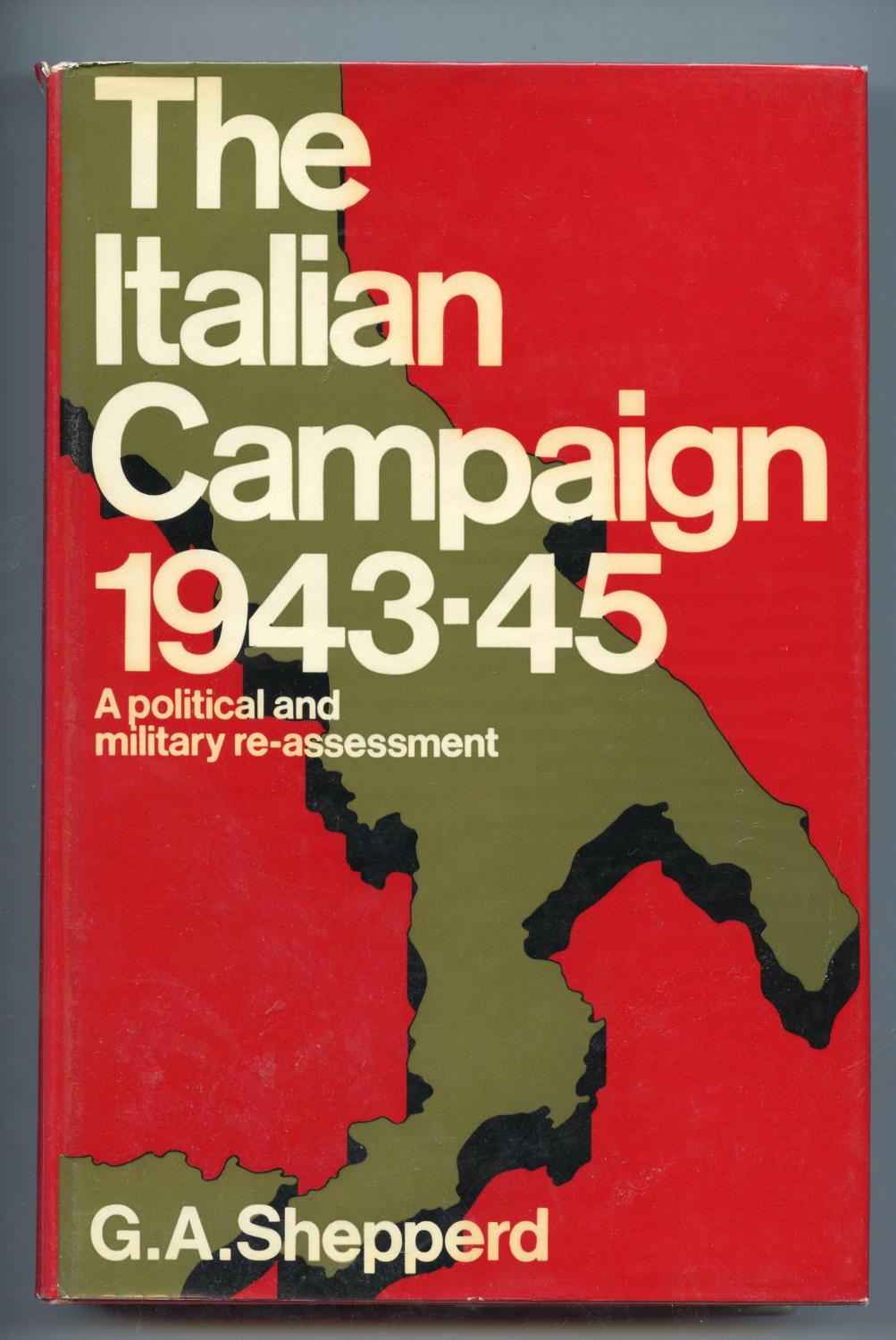 The Italian Campaign 1943-45;: A Political and Military Re-Assessment - Shepperd, G. A.