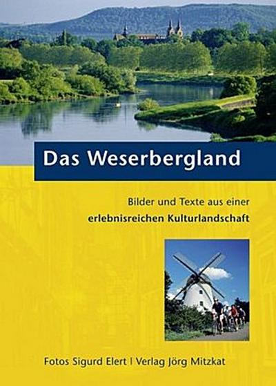 Das Weserbergland : Bilder und Texte aus einer erlebnisreichen Kulturlandschaft - Sigurd Elert