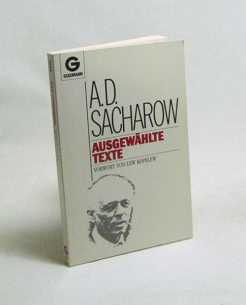 Ausgewählte Texte / A. D. Sacharow. Hrsg. von Hans Christian Meiser - Sacharow, Andrej D. / Meiser, Hans Christian [Hrsg.]