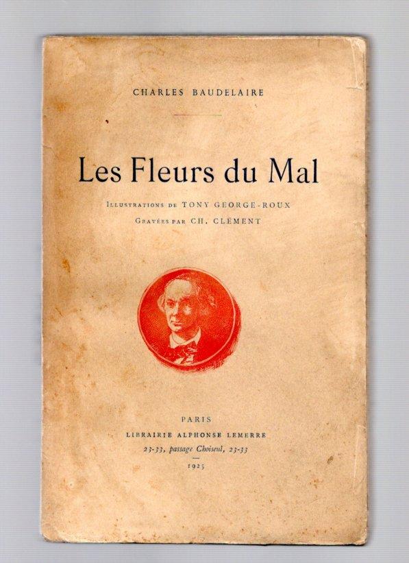 Les fleurs du mal. Illustrations de Tony George-Roux. Gravees par ...