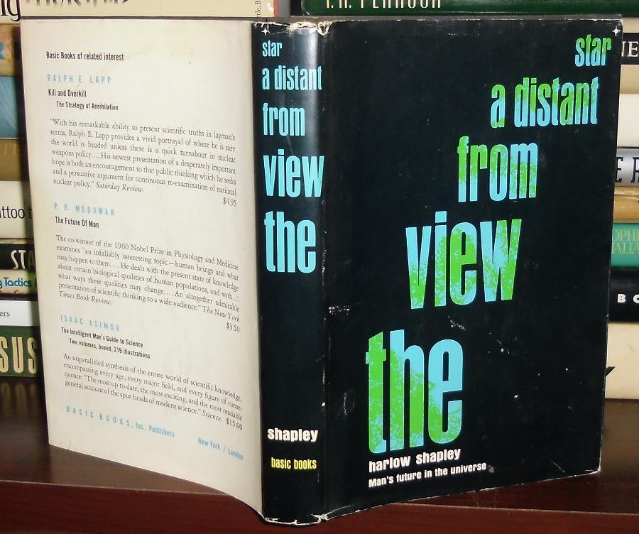 THE VIEW FROM A DISTANT STAR MAN'S FUTURE IN THE UNIVERSE by Shapley ...