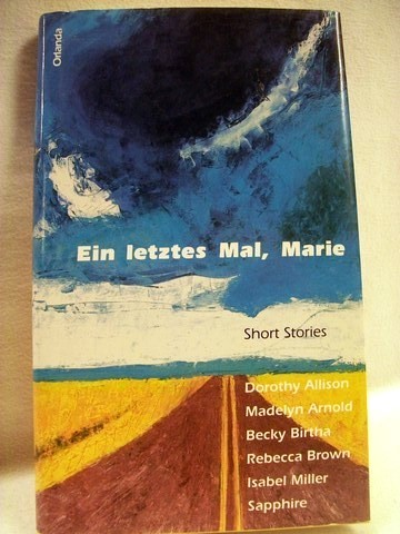 Ein letztes Mal, Marie short stories / Ilona Bubeck ; Sarah Schnier (Hg.). Aus dem amerikan. Engl. von Marion Kappel . - Bubeck, Ilona und Sarah Schnier (Hrsg.)