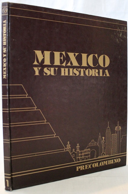 Mexico y su Historia: Precolumbino Tomo I - Xavier Noguez