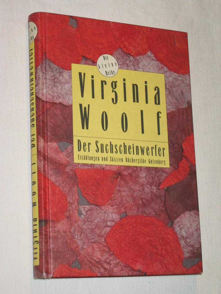 Der Suchscheinwerfer. Erzählungen und Skizzen - Woolf, Virginia