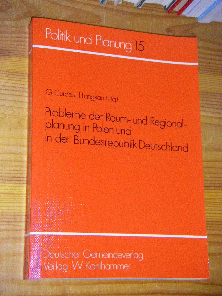 Probleme der Raum- und Regionalplanung in Polen und in der Bundesrepublik Deutschland - Curdes, Gerhard/Langkau, L. (Hg.)