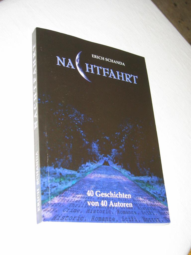 Nachtfahrt. 40 Geschichten von 40 Autoren - Schanda, Erich (Hg.)