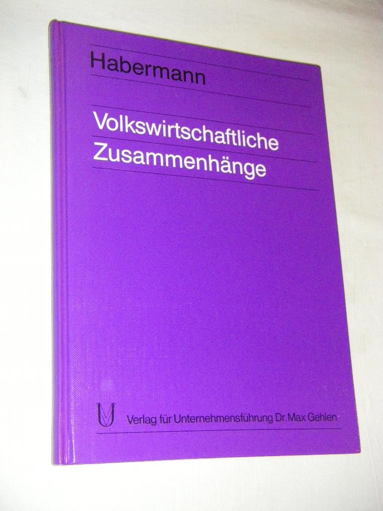 Volkswirtschaftliche Zusammenhänge - Habermann, Wolfgang