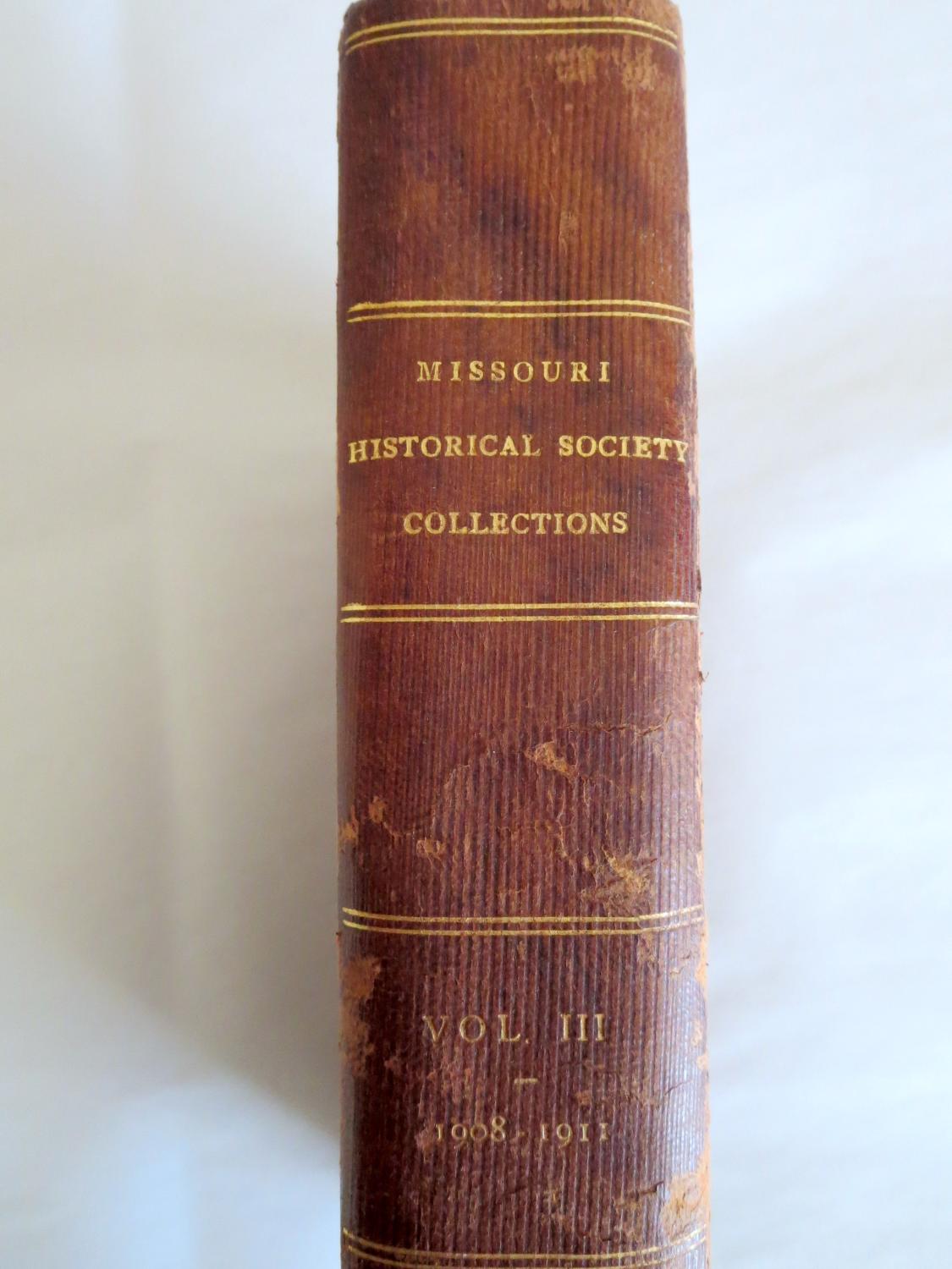 MISSOURI HISTORICAL SOCIETY COLLECTIONS, VOL. III, NO.1,2,3 (19081911