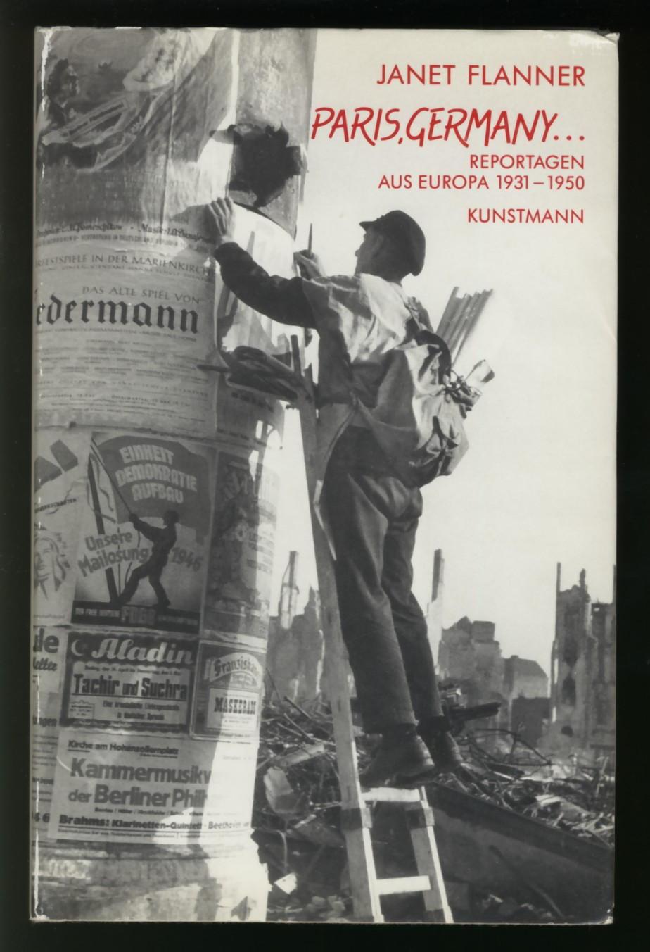 Paris, Germany. Reportagen aus Europa 1931-1950. Mit Fotografien von Werner Bischof zusammengestellt von Klaus Blanc. - Flanner, Janet