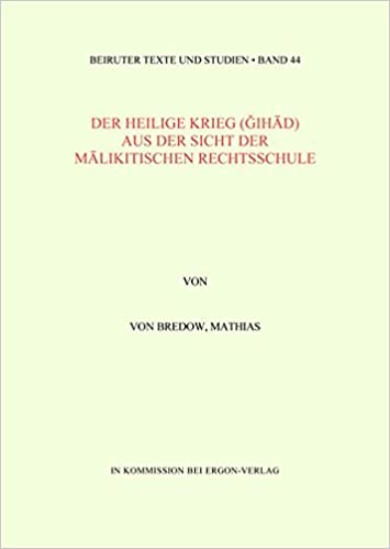 Der Heilige Krieg (Gihad) Aus Der Sicht Der Malikitischen Rechtsschule. - Von Bredow, Mathias( Editor).