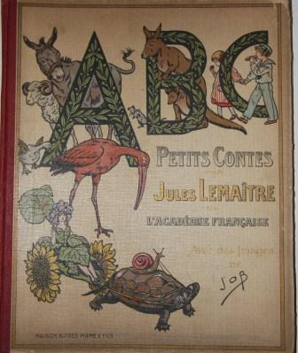 Abc Petits Contes By Lemaitre Jules Job Illustrator Jacque Onfray De Breville Very Good Hardcover 1st Edition White Fox Rare Books Abaa Ilab Abc Petits Contes By Lemaitre Jules Job Illustrator Jacque Onfray De Breville Very Good Hardcover 1st Edition White Fox Rare Books Abaa Ilab