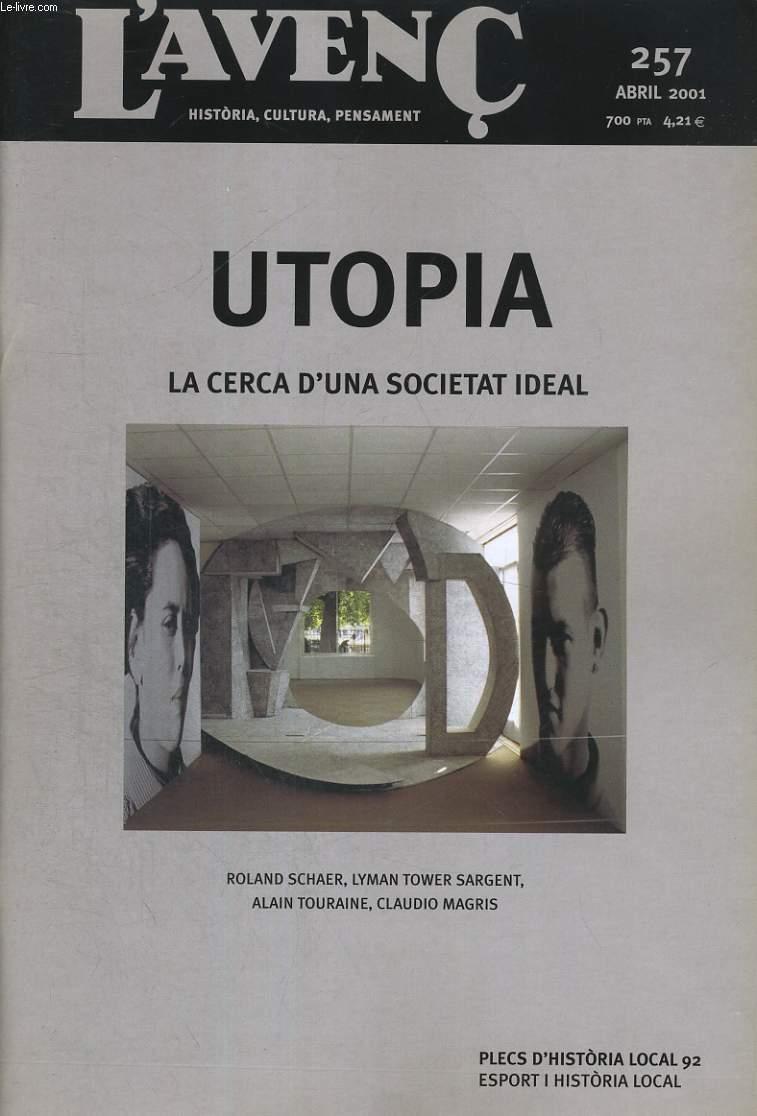 L'AVENC, HISTORIA, CULTURA, PENSAMENT, N°257, ABRIL 2001, UTOPIA. LA CERCA D'UNA SOCIETAT IDEAL