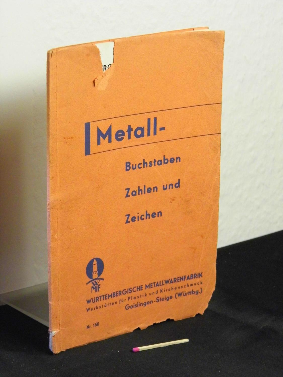 Metall-Buchstaben Zahlen und Zeichen 1933 - (Katalog) Nr. 150 und  beigeheftet die Preisliste 150 B - von Württembergische Metallwarenfabrik  WMF -: (1933)
