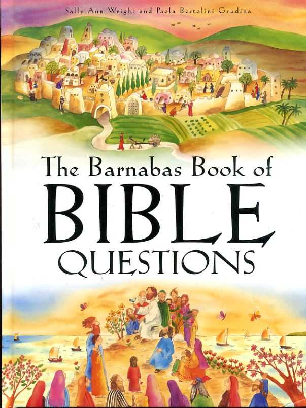 THE BARNABAS BOOK OF BIBLE QUESTIONS - Wright, Sally Ann & Grudina, Paola Bertolini