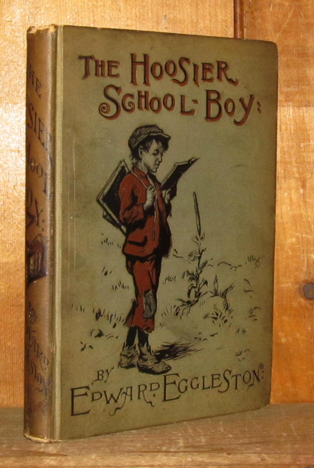 The Hoosier SchoolBoy by Eggleston, Edward Good + Hardcover (1883) First Edition Novelty