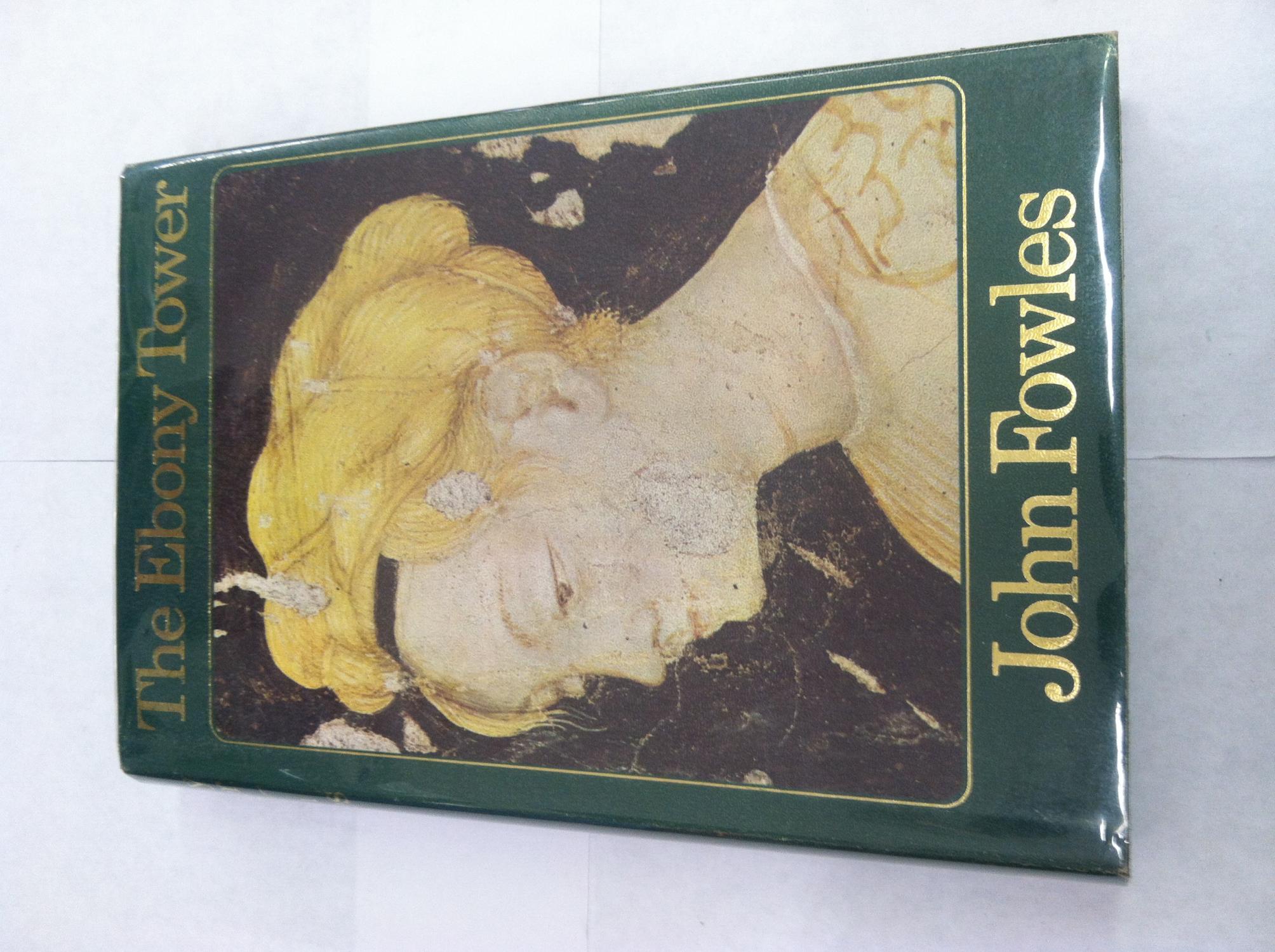 The Ebony Tower by John Fowles The Ebony Tower by John Fowles