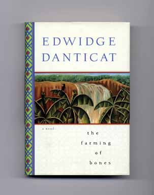 The Farming of Bones by Edwidge Danticat The Farming of Bones by Edwidge Danticat