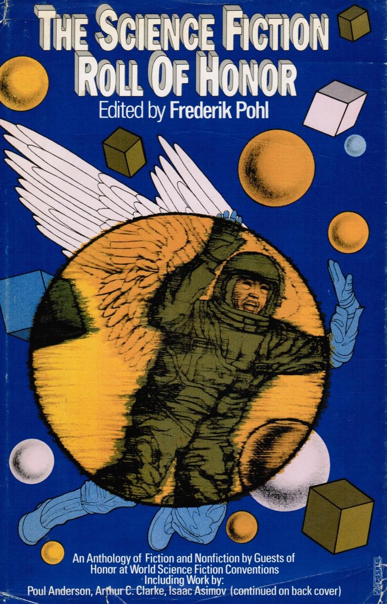 The Science Fiction Roll of Honor: An Anthology of Fiction and Nonfiction by Guests of Honor At World Science Fiction Conventions - Pohl, Frederik (editor)