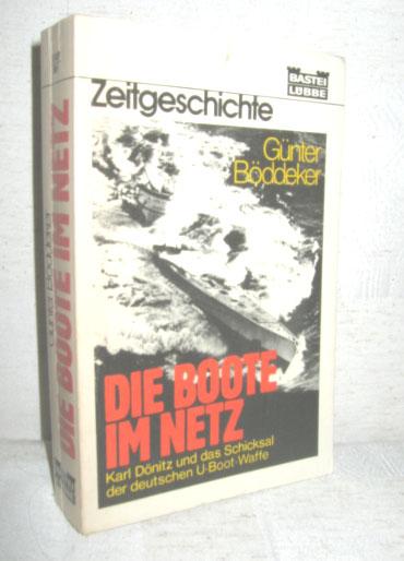 Die Boote im Netz (Karl Dönitz und das Schicksal der deutschen U-Boot-Waffe) - BÖDDEKER, GÜNTER