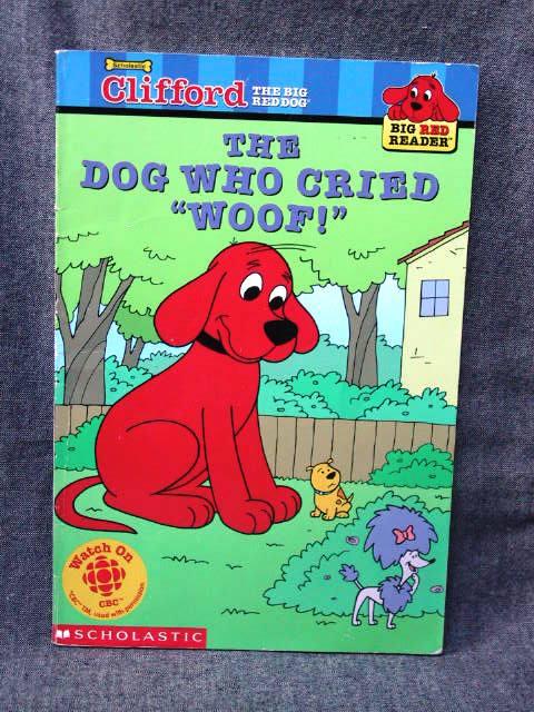 Clifford Big Red Dog The Dog Who Cried "Woof!" by Bob (Adapted by): Very Good (2001) First Edition 1st | Past Pages