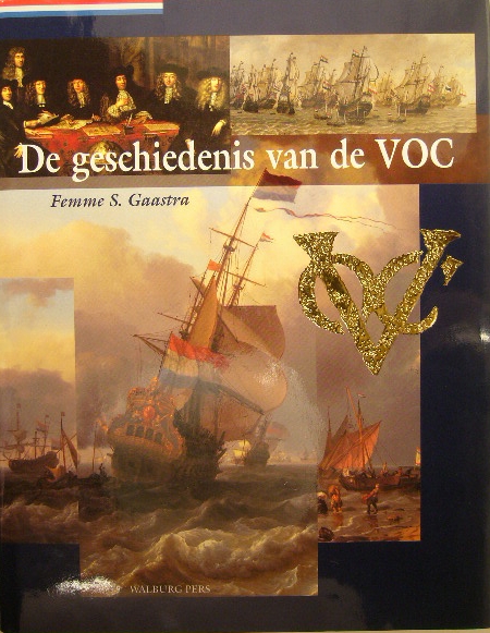 De geschiedenis van de VOC. by GAASTRA, Femme S. | Gert Jan Bestebreurtje  Rare Books (ILAB)