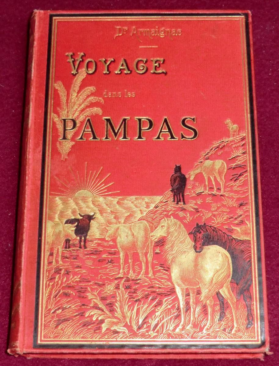 VOYAGES DANS LES PAMPAS de la République Argentine ARMAIGNAC H. (Docteur) [ ]