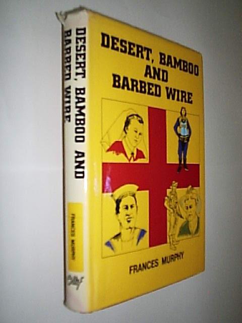 Desert,Bamboo And Barbed Wire - Murphy Frances