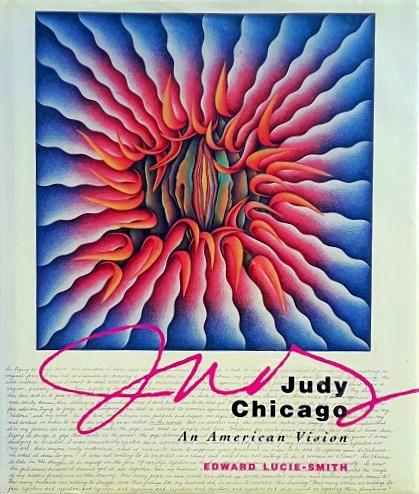 Judy Chicago: An American Vision - Lucie-Smith, Edward