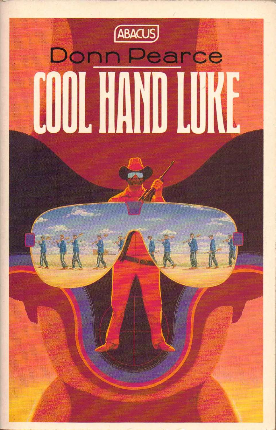 Cool Hand Luke By Donn Pearce