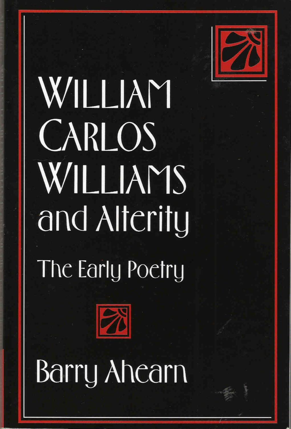 William Carlos Williams and Alterity: The Early Poetry - Ahearn, Barry