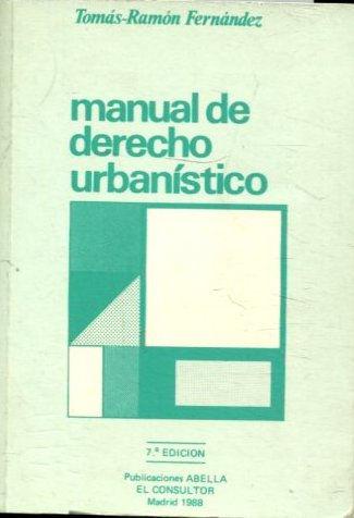 MANUAL DE DERECHO URBANISTICO. - FERNANDEZ Tomas Ramon.