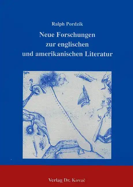 Neue Forschungen zur englischen und amerikanischen Literatur, - Ralph Pordzik