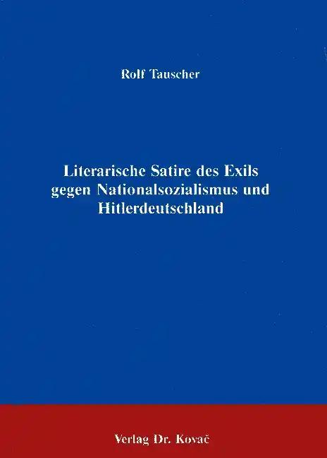 Literarische Satire gegen Nationalsozialismus und Hitlerdeutschland, Von F.G. Alexan bis Paul Westheim - Rolf Tauscher